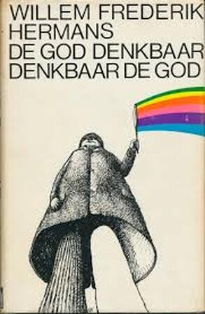 De God denkbaarDenkbaar de God - Willem Frederik Hermans De God denkbaarDenkbaar de God - Willem Frederik Hermans