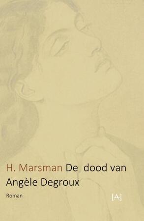 De dood van Angèle Degroux - H. Marsman De dood van Angèle Degroux - H. Marsman