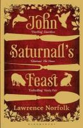 John Saturnall's Feast - Lawrence Norfolk