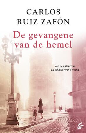 De gevangene van de hemel - Carlos Ruiz Zafón De gevangene van de hemel - Carlos Ruiz Zafón