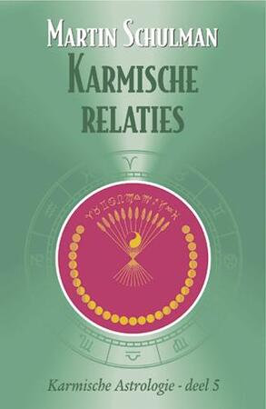 Karmische astrologie / 5 Karmische relaties - M. Schulman Karmische astrologie / 5 Karmische relaties - M. Schulman