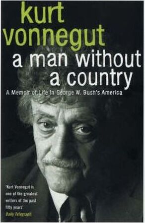 Man without a Country - Kurt Vonnegut Man without a Country - Kurt Vonnegut