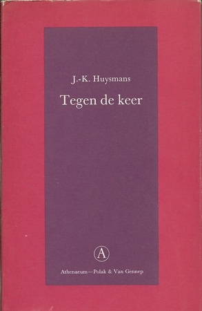 Tegen de keer - J.-K. Huysmans