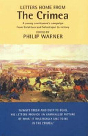 Letters Home from the Crimea - Philip Warner