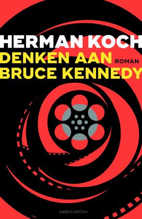 Denken aan Bruce Kennedy - Herman Koch Denken aan Bruce Kennedy - Herman Koch
