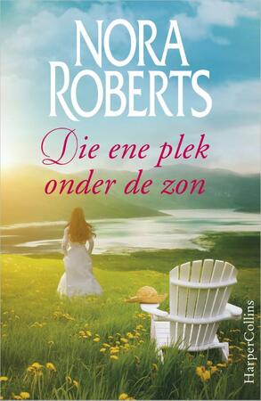 Die ene plek onder de zon - Nora Roberts Die ene plek onder de zon - Nora Roberts