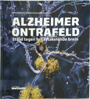 Alzheimer ontrafeld - Ronald Sahyouni, Aradhana Verma, Jefferson Chen (ISBN 9789085716013)