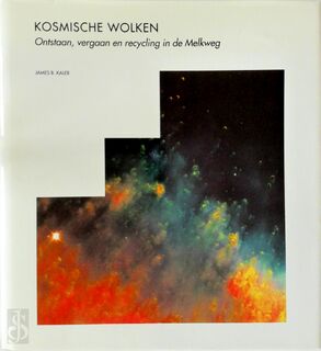 Kosmische wolken: ontstaan, vergaan en recycling in de Melkweg - James B. Kaler (ISBN 9789073035843)