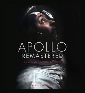 Apollo Remastered: The Ultimate Photographic Record - Andy Saunders (ISBN 9780762480241)