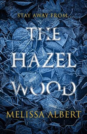 Hazel Wood - Melissa Albert Hazel Wood - Melissa Albert