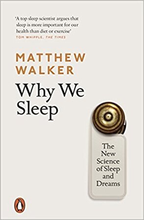 Why we sleep: the new science of sleep and dreams - Matthew Walker Why we sleep: the new science of sleep and dreams - Matthew Walker
