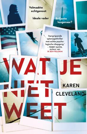 Wat je niet weet - Karen Cleveland Wat je niet weet - Karen Cleveland