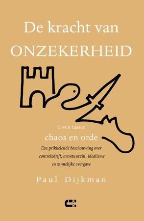 De kracht van onzekerheid - Paul Dijkman De kracht van onzekerheid - Paul Dijkman
