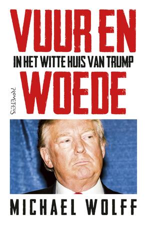Vuur en woede - Michael Wolff Vuur en woede - Michael Wolff