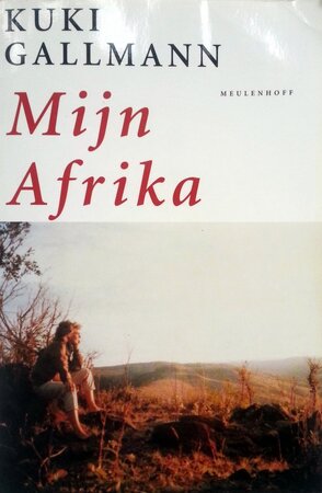 Mijn Afrika - Kuki Gallmann, Jeanette Bos Mijn Afrika - Kuki Gallmann, Jeanette Bos