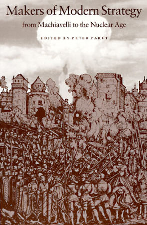 Makers of Modern Strategy - Peter Paret Makers of Modern Strategy - Peter Paret