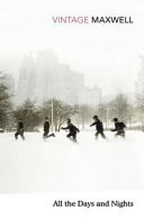 All the Days and Nights - William Maxwell