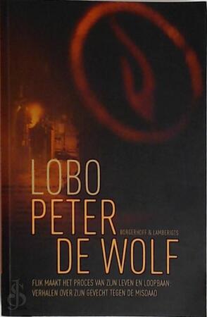 Lobo. Zijn gevecht tegen misdaad en corruptie in België - De Wolf Lobo. Zijn gevecht tegen misdaad en corruptie in België - De Wolf