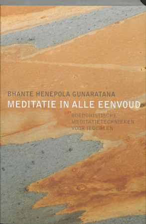 Meditatie in alle eenvoud - Bhante Henepola Gunaratana, Henepola Gunaratana