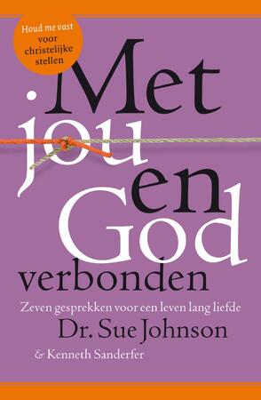 Met jou en God verbonden - Sue Johnson, Kenneth Sanderfer Met jou en God verbonden - Sue Johnson, Kenneth Sanderfer