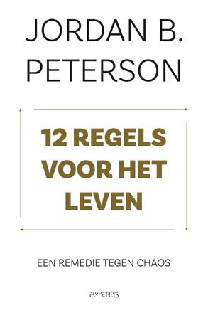 12 regels voor het leven - Jordan B. Peterson 12 regels voor het leven - Jordan B. Peterson