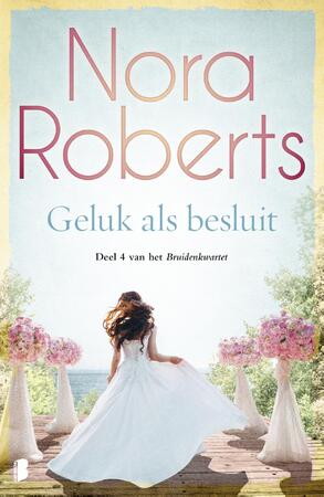 Geluk als besluit - Nora Roberts Geluk als besluit - Nora Roberts