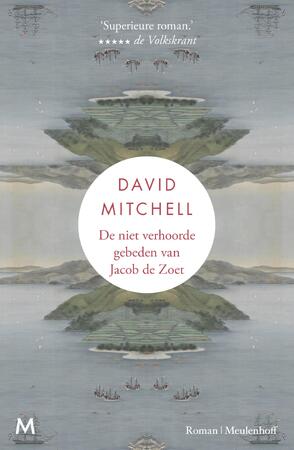 De niet verhoorde gebeden van Jacob de Zoet - David Mitchell De niet verhoorde gebeden van Jacob de Zoet - David Mitchell