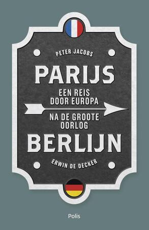 Parijs-Berlijn - Peter Jacobs, Erwin De Decker Parijs-Berlijn - Peter Jacobs, Erwin De Decker