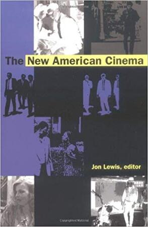 The New American Cinema - Jon Lewis