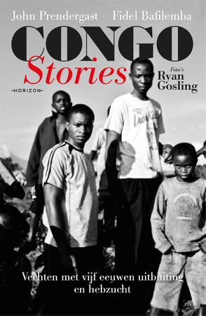 Congo Stories - Ryan Gosling, John Prendergast Congo Stories - Ryan Gosling, John Prendergast