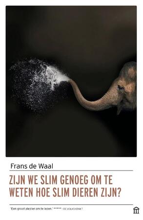 Zijn we slim genoeg om te weten hoe slim dieren zijn - Frans de Waal Zijn we slim genoeg om te weten hoe slim dieren zijn - Frans de Waal