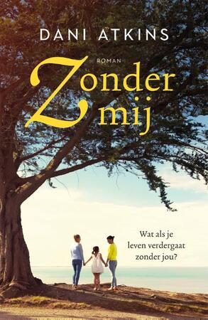 Zonder mij - Dani Atkins Zonder mij - Dani Atkins