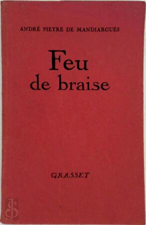 Feu de braise - André Pieyre de Mandiargues Feu de braise - André Pieyre de Mandiargues