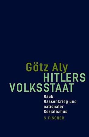 Hitlers Volksstaat - Götz Aly