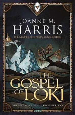 The Gospel of Loki - Joanne M. Harris The Gospel of Loki - Joanne M. Harris
