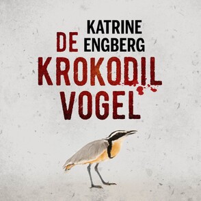 De krokodilvogel - Katrine Engberg De krokodilvogel - Katrine Engberg