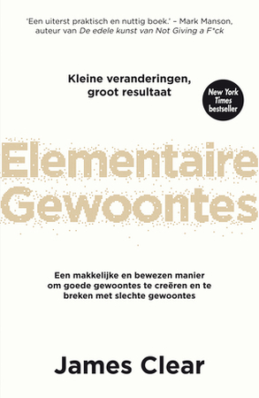 Elementaire gewoontes - James Clear Elementaire gewoontes - James Clear