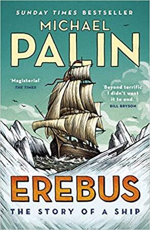 Erebus: the story of a ship - Michael Palin Erebus: the story of a ship - Michael Palin