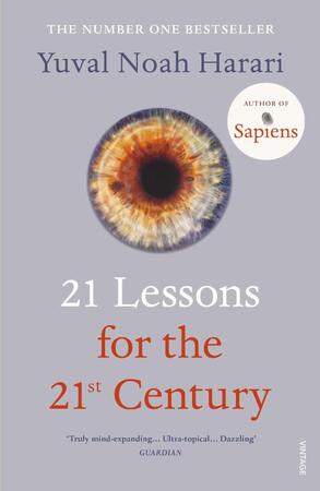 21 Lessons for the 21st Century - Yuval Noah Harari 21 Lessons for the 21st Century - Yuval Noah Harari