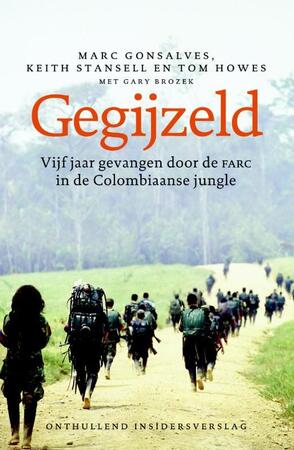 Gegijzeld - Marc Gonsalves, Keith Stansell, Tom Howes, Gary Brozek