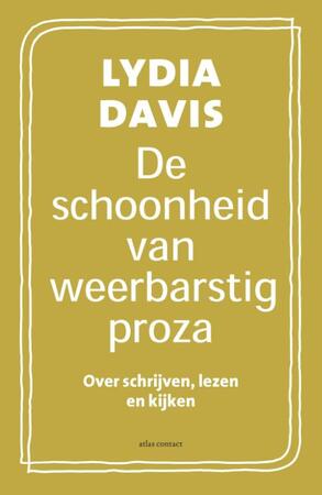 De schoonheid van weerbarstig proza - Lydia Davis