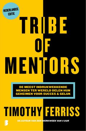 Tribe of mentors - Timothy Ferriss Tribe of mentors - Timothy Ferriss