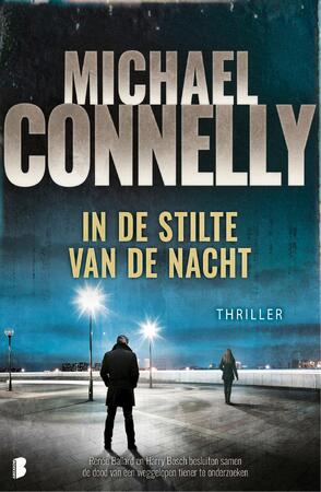 In de stilte van de nacht - Michael Connelly In de stilte van de nacht - Michael Connelly