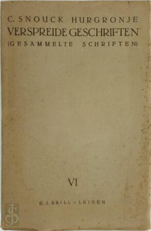 Verspreide geschriften (Gesammelte Schriften) deel VI - G. Snouck Hurgronje Verspreide geschriften (Gesammelte Schriften) deel VI - G. Snouck Hurgronje