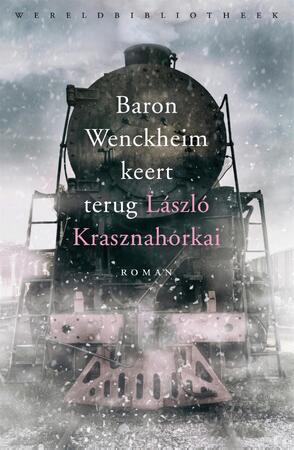 Baron Wenckheim keert terug - Laszlo Krasznahorkai Baron Wenckheim keert terug - Laszlo Krasznahorkai
