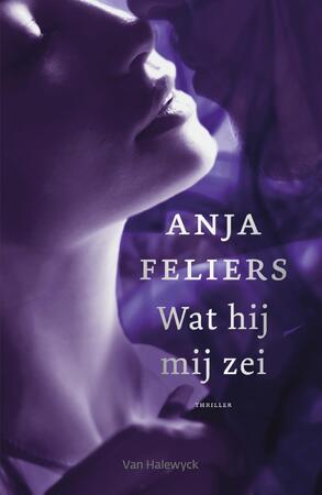 Wat hij mij zei (e-book) - Anja Feliers Wat hij mij zei (e-book) - Anja Feliers