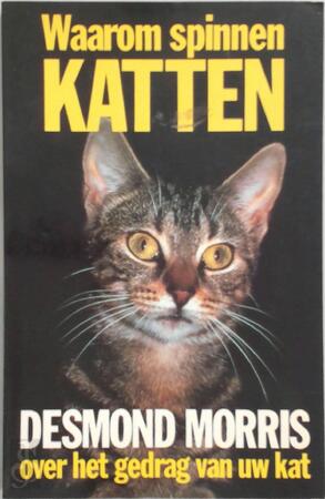 Waarom spinnen katten - Desmond Morris, Titia Rutten-kooistra Waarom spinnen katten - Desmond Morris, Titia Rutten-kooistra