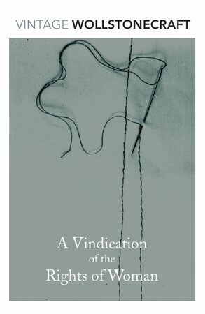 A Vindication of the Rights of Woman - Mary Wollstonecraft A Vindication of the Rights of Woman - Mary Wollstonecraft