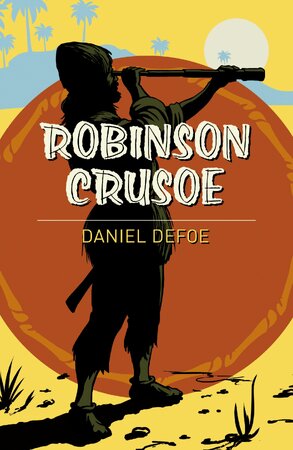 Robinson Crusoe - Daniel Defoe Robinson Crusoe - Daniel Defoe