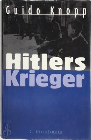 Hitlers Krieger - Guido Knopp Hitlers Krieger - Guido Knopp